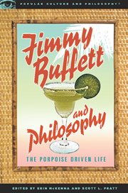Jimmy Buffett and philosophy: the porpoise driven life cover image