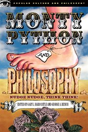 Monty Python and philosophy: nudge nudge, think think! cover image