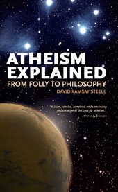 Atheism explained: from folly to philosophy cover image