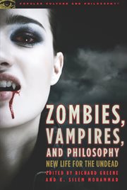 Zombies, vampires, and philosophy: new life for the undead cover image