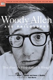 Woody Allen and philosophy: you mean my whole fallacy is wrong? cover image