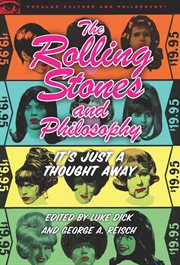 The Rolling Stones and philosophy: it's just a thought away cover image
