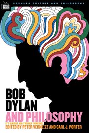 Bob Dylan and philosophy: it's alright, ma (I'm Only Thinking) cover image