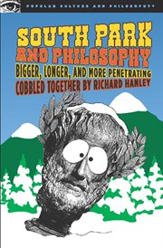 South park and philosophy: bigger, longer, and more penetrating cover image