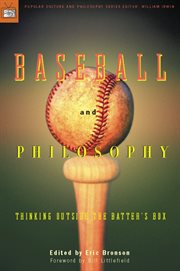 Baseball and philosophy: thinking outside the batter's box cover image