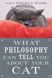 What Philosophy Can Tell You about Your Cat cover image