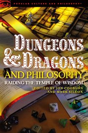 Dungeons and dragons and philosophy: raiding the temple of wisdom cover image
