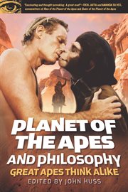 Planet of the Apes and philosophy: great apes think alike cover image