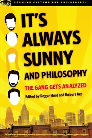 It's always sunny and philosophy: the gang gets analyzed cover image