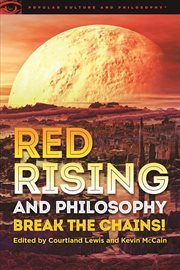 Red rising and philosophy : break the chains! cover image