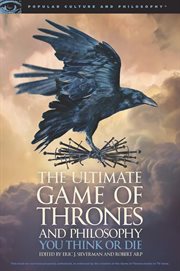 The Ultimate Game of Thrones and Philosophy: You Think or Die cover image