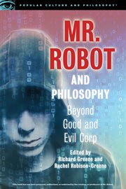 Mr. robot and philosophy. Beyond Good and Evil Corp cover image