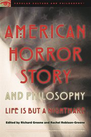 American horror story and philosophy : life is but a nightmare cover image