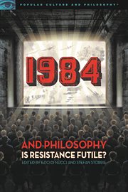 1984 and philosophy. Is Resistance Futile? cover image