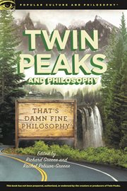 Twin Peaks and philosophy : that's damn fine philosophy! cover image