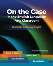 On the case in the English language arts classroom : situations for the teaching of English cover image