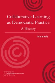 Collaborative learning as democratic practice : a history cover image