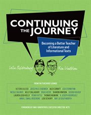 Continuing the journey : becoming a better teacher of literature and informational texts cover image