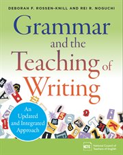 Grammar and the Teaching of Writing : An Updated and Integrated Approach cover image