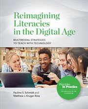Reimagining literacies in the digital age : multimodal strategies to teach with technology cover image