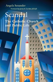 Scandal : the Catholic Church and public life cover image