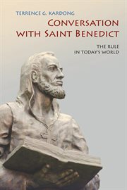 Conversation with Saint Benedict : the rule in today's world cover image