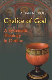 Chalice of God : a systematic theology in outline cover image
