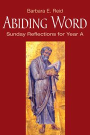 Abiding word : Sunday reflections for year A cover image