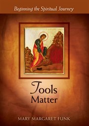 Tools matter : beginning the spiritual journey cover image