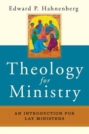 Theology for ministry : an introduction for lay ministers cover image