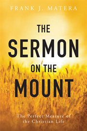 The Sermon on the Mount : the perfect measure of the Christian life cover image
