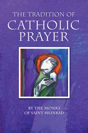 The Tradition of Catholic Prayer cover image