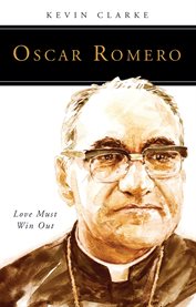 Oscar Romero : love must win out cover image