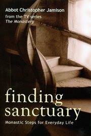 Finding sanctuary : monastic steps for everyday life cover image