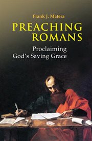 Preaching Romans: proclaiming God's saving grace cover image