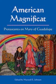 American Magnificat: Protestants on Mary of Guadalupe cover image