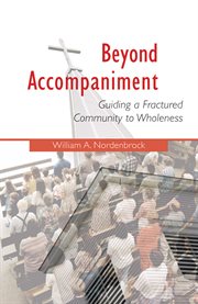 Beyond accompaniment: guiding a fractured community to wholeness cover image