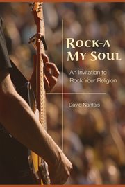 Rock-a my soul: an invitation to rock your religion cover image