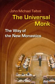 The universal monk the way of the new monastics cover image