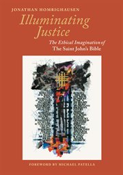 Illuminating justice : the ethical imagination of the Saint John's Bible cover image