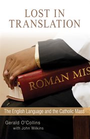 Lost in translation : the English language and the Catholic Mass cover image