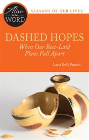 Dashed hopes. When Our Best-Laid Plans Fall Apart cover image