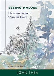 Seeing haloes : Christmas poems to open the heart cover image