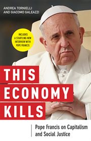 This Economy Kills : Pope Francis on Capitalism and Social Justice cover image