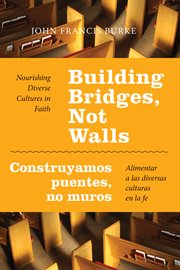 Building bridges, not walls: nourishing diverse cultures in faith cover image