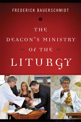 Cover image for The Deacon's Ministry of the Liturgy