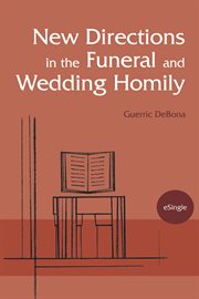 New directions in the funeral and wedding homily cover image
