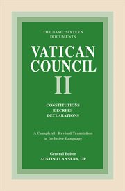 The basic sixteen documents : Vatican Council II ; constitutions, decrees, declarations cover image