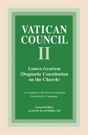 Vatican Council II : Lumen Gentium (dogmatic constitution on the church) : a completely revised translation in inclusive language cover image