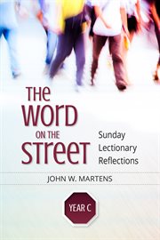 The word on the street, Year C : Sunday reflections for the liturgical year cover image